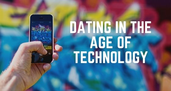 What Is Meant By Dating In The Age Of Technology